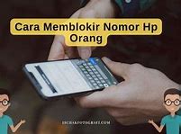 Cara Memblokir Nomor Hp Orang Agar Tidak Bisa Digunakan Lagi